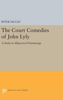 Libro The Court Comedies Of John Lyly - Peter Saccio