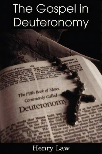 The Gospel In Deuteronomy, De Henry Law. En Inglés, 2020