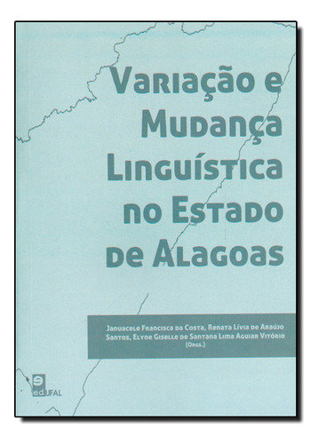 Livro Variação E Mudança Linguistica No Estado De Alagoas