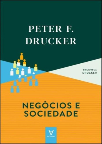 Negocios E Sociedade: Negocios E Sociedade, De Drucker, Peter F.. Editora Actual, Capa Mole, Edição 1 Em Português, 2022