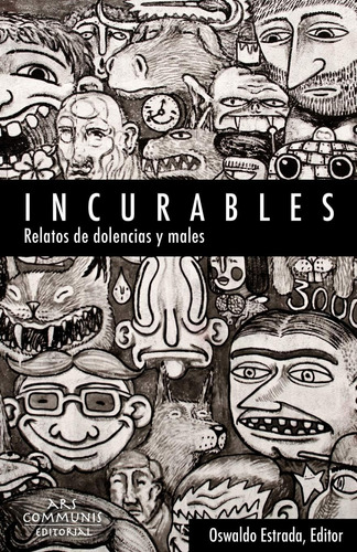 Libro: Incurables: Relatos De Dolencias Y Males (spanish Edi