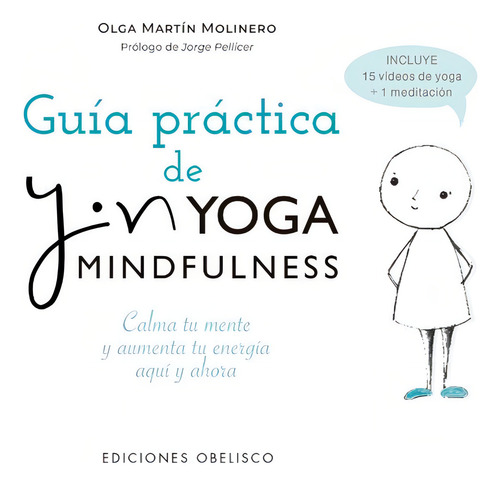 Guía Práctica De Yin Yoga Mindfulness - Olga Martin Molinero, De Guía Práctica De Yin Yoga Mindfulness. Editorial Ediciones Obelisco Sl En Español