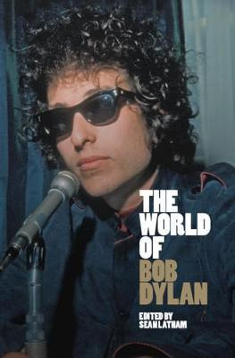 Libro The World Of Bob Dylan - Sean Latham