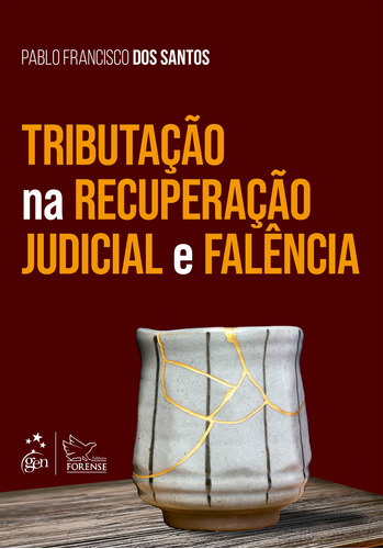 Tributação na Recuperação Judicial e Falência, de Santos, Pablo Francisco Dos. Editora Forense Ltda., capa mole em português, 2022