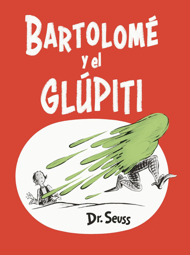 Libro: Bartolomé Y El Glúpiti (bartholomew And The Oobleck S