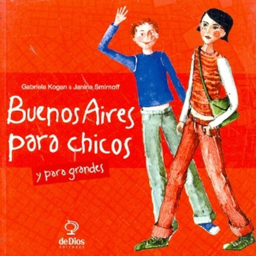 Libro Buenos Aires Para Chicos Y Para Grandes De Gabriela Ko
