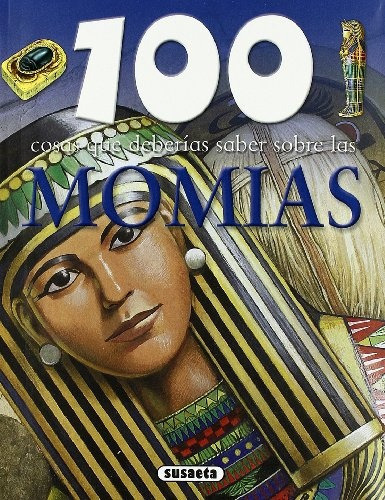 100 Cosas Momias, De Vários Autores. Editorial Susaeta Ediciones, Edición 1 En Español