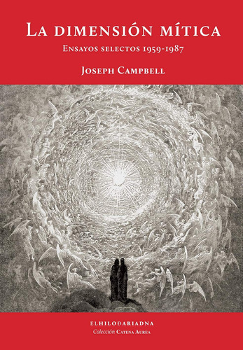 La dimensión mítica: Ensayos selectos 1959-1987, de Campbell, Joseph. Editorial El Hilo de Ariadna, tapa blanda en español, 2019