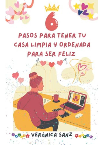 6 Pasos Para Tener Tu Casa Limpia Y Ordenada Para Ser Feliz