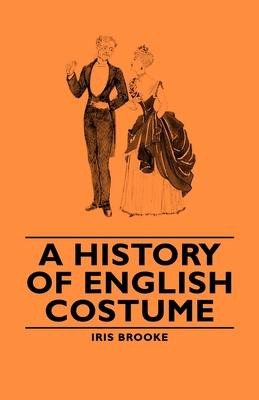 Libro A History Of English Costume - Iris Brooke