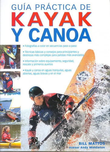  Guía Práctica De Kayak Y Canoa - Mattos - Tapa  Dura Color