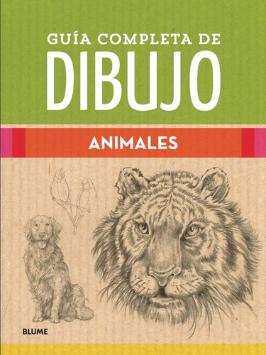 Guía Completa De Dibujo. Animales, De Vários Autores. Editorial Blume, Tapa Dura En Español, 2023