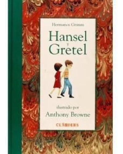 Libro - Hansel Y Gretel [ilustrado Por Anthony Browne] (cla