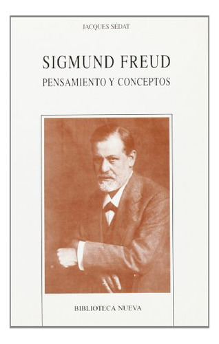 Libro Sigmund Freud Pensamiento Y Conceptos  De Sedat Jacque