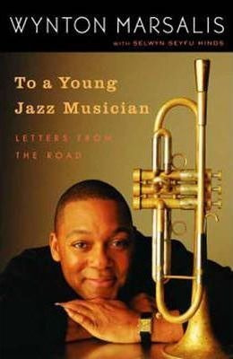 To A Young Jazz Musician - Wynton Marsalis (paperback)