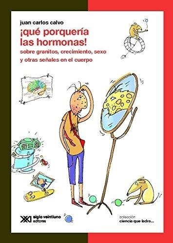 Que Porqueria Las Hormonas Calvo - Ciencia Ladra Siglo Xxi