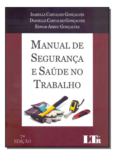 Manual De Segurança E Saúde No Trabalho, De Danielle Carvalho / Gonçalves Gonçalves. Editora Ltr Em Português