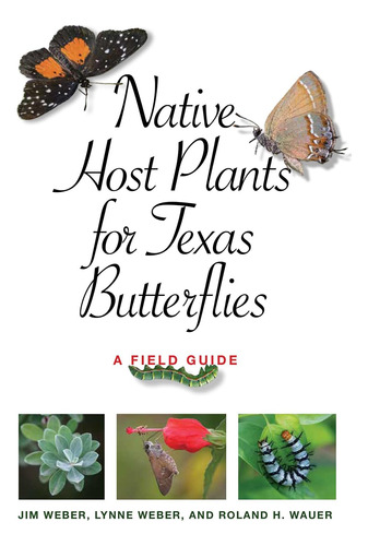 Libro: Native Host Plants For Texas Butterflies: A Field Gui