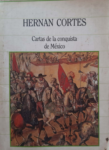 Cartas De La Conquista De México Hernán Cortés Sarpe Usado *