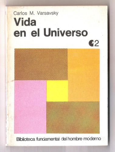Vida En El Universo Por Carlos M. Varsavsky (ceal) 1971