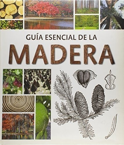 Guia Esencial De La Madera - Zamora