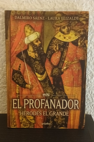 El Profanador Herodes El Grande - Laura Elizalde