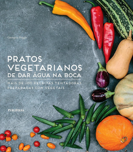 Livro Pratos Vegetarianos De Dar Água Na Boca - Georgina Fuggle [2015]