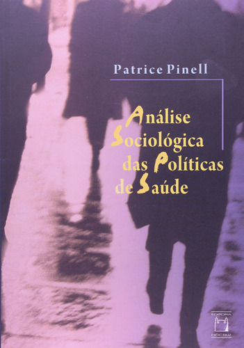 Análise sociológica das políticas de saúde, de Pinell, Patrice. Editora Fundação Oswaldo Cruz, capa mole em português, 2011