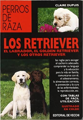 Los Retriever   El Labrador  El Golden Retriever Y Los O...