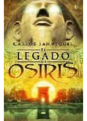 El Legado De Osiris, De San Miguel, Carlos. Editorial La Esfera De Los Libros, Tapa Blanda En Español