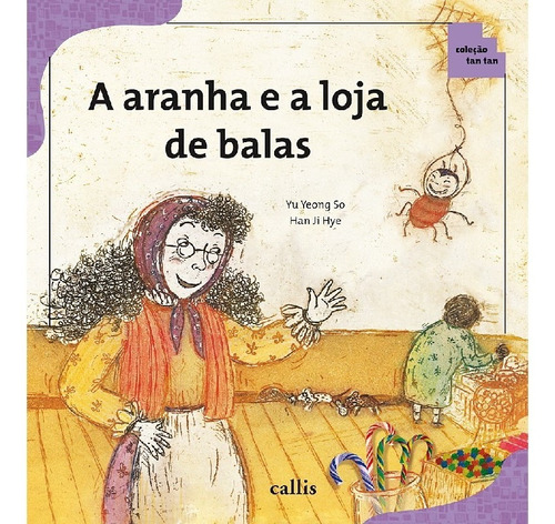 A Aranha e a Loja de Balas, de Yu, Yeong So. Editora Callis (girassol), capa mole, edição 1 em português