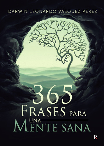 365 Frases Para Una Mente Sana, De Vásquez Pérez , Darwin Leonardo.., Vol. 1.0. Editorial Punto Rojo Libros S.l., Tapa Blanda, Edición 1.0 En Español, 2032