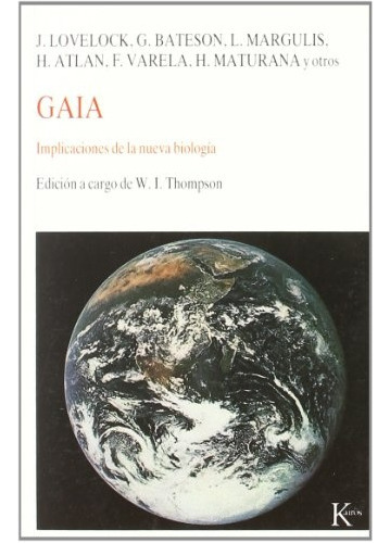 Gaia: Implicaciones de la nueva biología, de Thompson, William Irwin. Serie N/a, vol. Volumen Unico. Editorial Kairós, tapa blanda, edición 4 en español, 2006