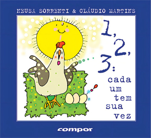 1, 2, 3: cada um tem sua vez, de Sorrenti, Neusa. Editorial Editora Compor Ltda. em português, 2009