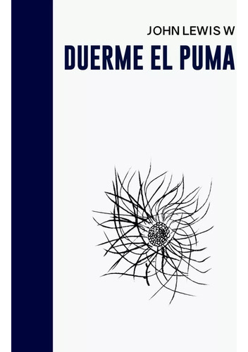 Duerme El Puma - John Lewis W - Halley Ediciones 