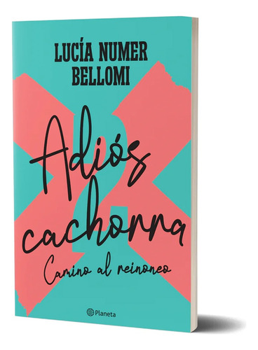 Adios Cachorra 2 - Lucia Numer Bellomi