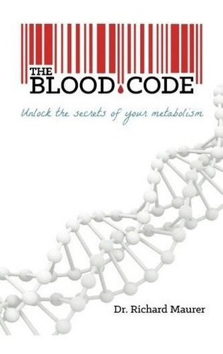 The Blood Code Unlock The Secrets Of Your Metabolism