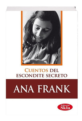 Cuentos Del Escondite Secreto, De Ana Frank. Editorial Skla, Tapa Blanda En Español, 2021