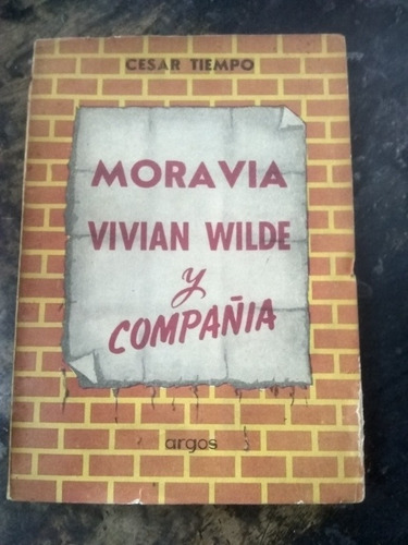 Cesar Tiempo. Moravia Vivian Wilde Y Compañía 1953/211 Pág.