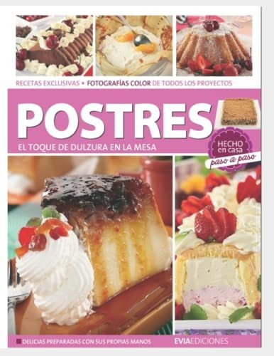 Libro : Postres El Toque De Dulzura Hecho En Casa, Paso A..