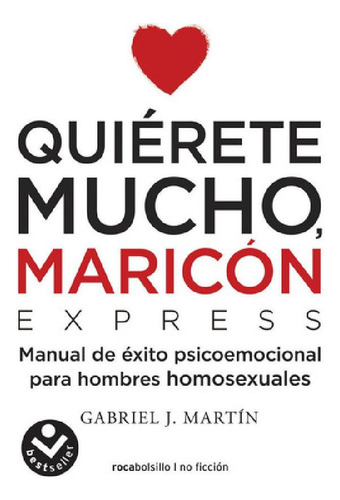 Libro - Quierete Mucho, Maricon Express - Martin, Gabriel J