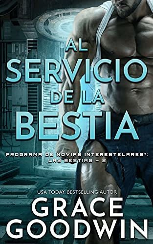 Al Servicio De La Bestia, De Grace Goodwin., Vol. N/a. Editorial Ksa Publishing Consultants Inc, Tapa Blanda En Español, 2021