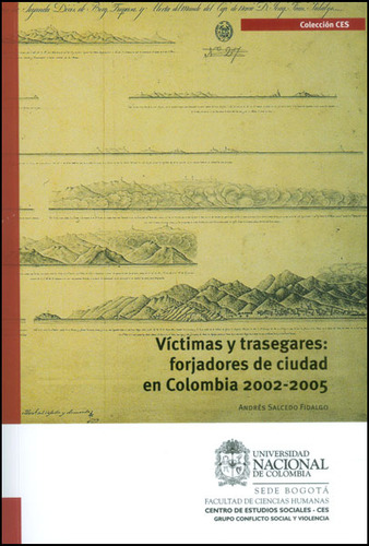 Víctimas Y Trasegares: Forjadores De Ciudad En Colombia 20, De Andrés Salcedo Fidalgo. Serie 9587753677, Vol. 1. Editorial Universidad Nacional De Colombia, Tapa Blanda, Edición 2015 En Español, 2015
