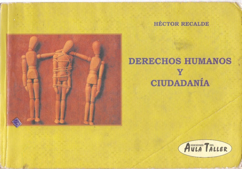 Derechos Humanos Y Ciudadanía, Héctor Recalde. Aula Taller