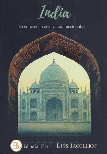Libro - India La Cuna De La Civilizacion Occidental, De -. 
