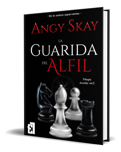 Libro La Guarida Del Alfil [ Angy Skay ] Original, De Angy Skay. Editorial Entre Libros, Tapa Blanda En Español, 2023