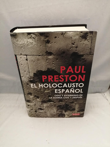 Libro: El Holocausto Español: Odio Y Exterminio En La Guerra