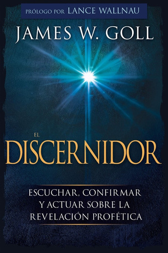 El Discernidor, De James Goll. Editorial Whitaker House / Anchor Distributions En Español