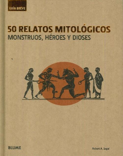 Libro Guía Breve 50 Relatos Mitológicos Monstruos, Héroes Y