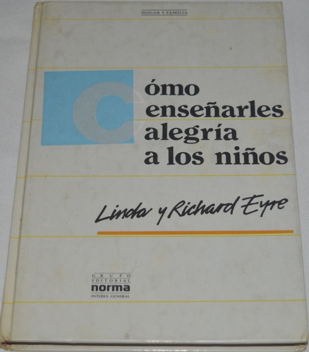 Cómo Enseñarles Alegría A Los Niños Linda  Richard Eyre G41